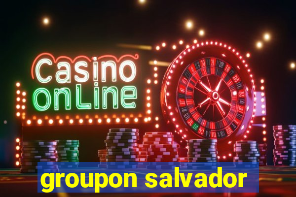 groupon salvador